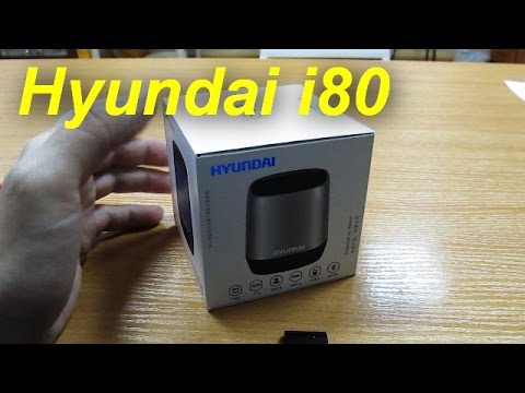 Hyundai i80 bluetooth speaker - обзор беспроводной колонки